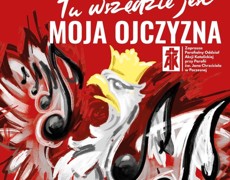 IX ARCHIDIECEZJALNO-WOJEWÓDZKI  PRZEGLĄD PIEŚNI PATRIOTYCZNEJ  „TU WSZĘDZIE JEST MOJA OJCZYZNA…”  POCZESNA 2025